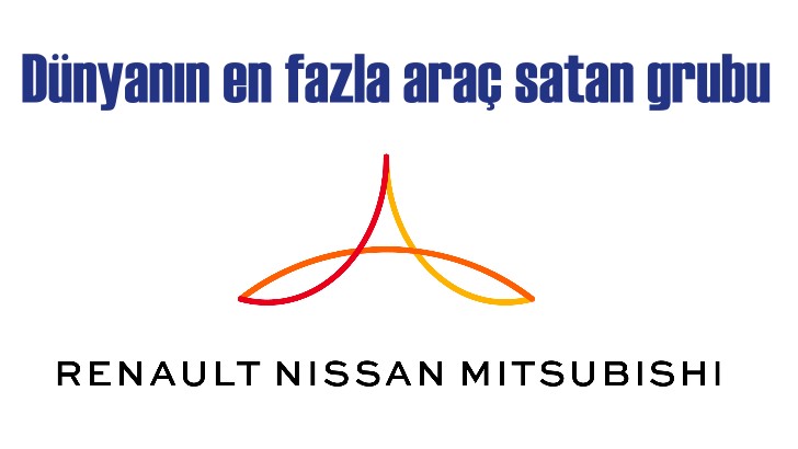 Dünyanın en çok araç satan grubu: Renault – Nissan – Mitsubishi