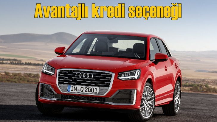 Audi Q2’lere avantajlı kredi koşullarıyla sahip olma fırsatı